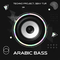 Techno Project — Arabic Bass Ft Geny Tur — обложка